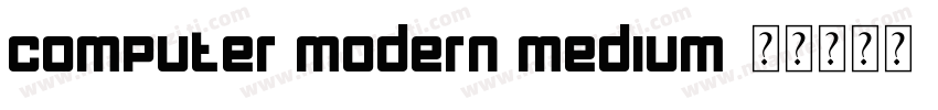 Computer Modern Medium字体转换